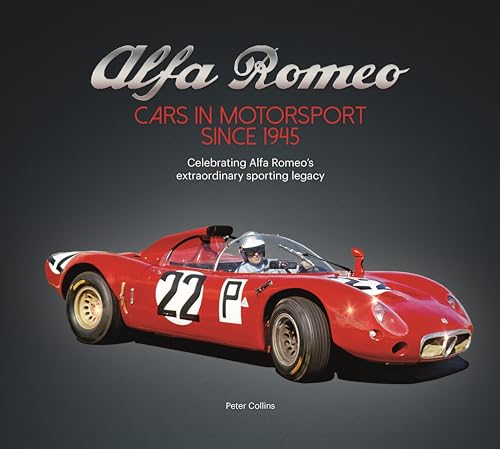 Alfa Romeo in Motorsport Since 1945: The Competition History Since 1945 von Veloce