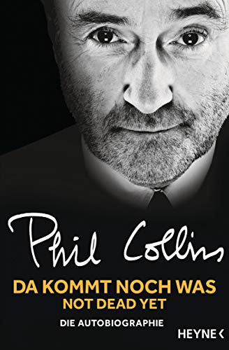 Da kommt noch was – Not dead yet: Die Autobiographie von HEYNE