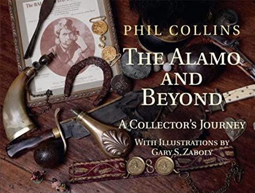 The Alamo and Beyond: A Collector's Journey The Alamo and Beyond: A Collector's Journey von State House Press