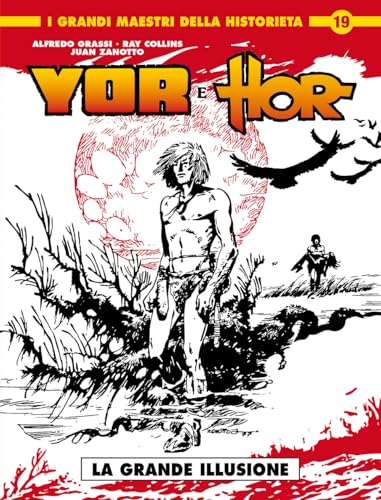 Yor & Hor. La grande illusione (Vol. 2) (I grandi maestri della historieta)