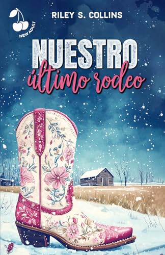 Nuestro último rodeo: Romance cowboy invernal von Chery Publishing
