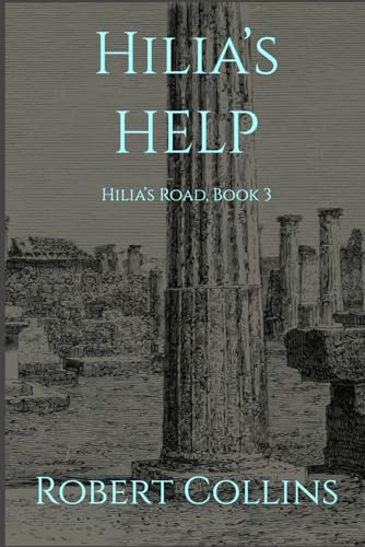 Hilia’s Help (Hilia’s Road, Band 3) von Independently published