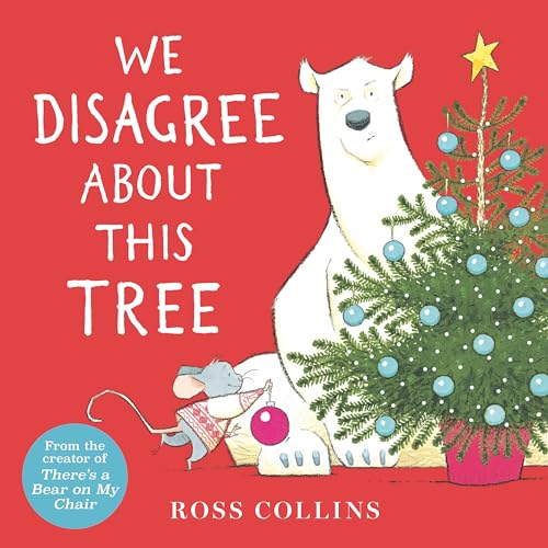 We Disagree about This Tree: A Christmas Story (Ross Collins' Mouse and Bear Stories) von Candlewick Press (MA)