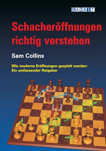 Schacheröffnungen richtig verstehen Schacheröffnungen richtig verstehen von Gambit Publications