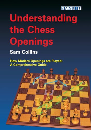 Understanding the Chess Openings Understanding the Chess Openings von Gambit Publications