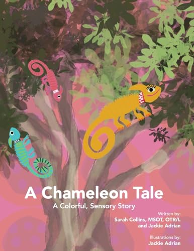 A Chameleon Tale: A Colorful, Sensory Story von Jackie Adrian