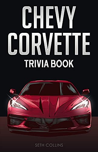 Chevy Corvette Trivia Book: Uncover The History & Facts Every Corvette Fan Needs To Know! von Bridge Press