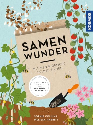Samenwunder: Blumen & Gemüse selbst ziehen - Schritt für Schritt vom Samen zur Pflanze Samenwunder: Blumen & Gemüse selbst ziehen - Schritt für Schritt vom Samen zur Pflanze