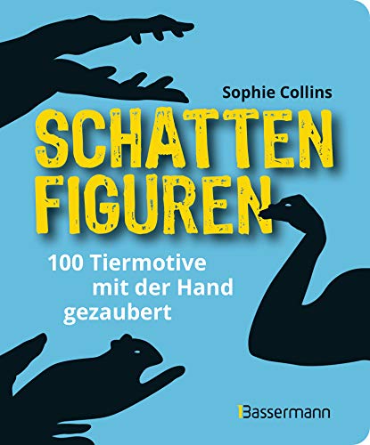 Schattenfiguren - 100 Tiermotive mit der Hand gezaubert. Plus viele menschliche und gegenständliche Figuren für ganz großes Hand-Kino Schattenfiguren - 100 Tiermotive mit der Hand gezaubert. Plus viele menschliche und gegenständliche Figuren für ganz großes Hand-Kino