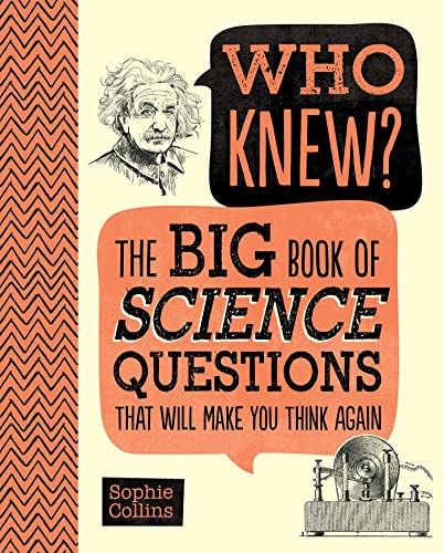 Who Knew? The Big Book of Science Questions That Will Make You Think Again