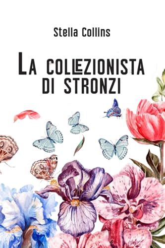 La collezionista di stronzi von Independently published