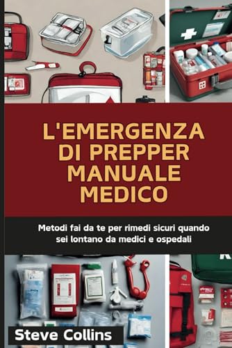 L'emergenza di Prepper Manuale medico: Metodi fai da te per rimedi sicuri quando sei lontano da medici e ospedali L'emergenza di Prepper Manuale medico: Metodi fai da te per rimedi sicuri quando sei lontano da medici e ospedali von Independently published