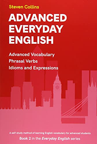 Advanced Everyday English: Book 2 in the Everyday English Advanced Vocabulary series von Montserrat Publishing