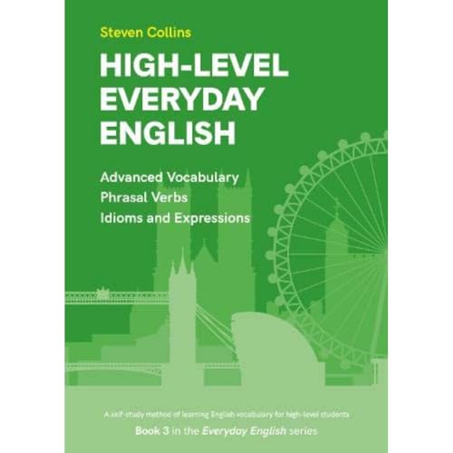 High-Level Everyday English: Book 3 in the Everyday English Advanced Vocabulary series von Montserrat Publishing