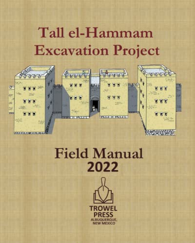 Tall el-Hammam Excavation Project Field Manual von Trowel Press