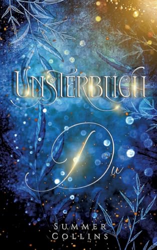 Unsterblich Du: Unsterblich Saga von tredition