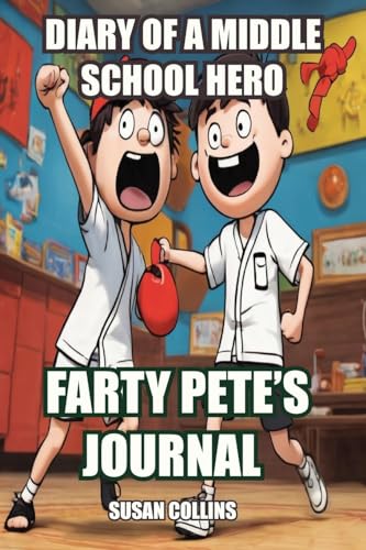 Diary of a Middle School Hero: Farty Pete's Journal von Birch Tree Publishing