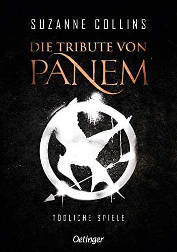 Die Tribute von Panem 1. Tödliche Spiele: Der Auftakt der international erfolgreichen dystopischen Jugendbuch-Bestsellerreihe Die Tribute von Panem 1. Tödliche Spiele: Der Auftakt der international erfolgreichen dystopischen Jugendbuch-Bestsellerreihe von Oetinger