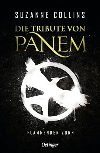 Die Tribute von Panem 3. Flammender Zorn: Das packende Finale der international erfolgreichen dystopischen Jugendbuch-Bestsellerreihe Die Tribute von Panem 3. Flammender Zorn: Das packende Finale der international erfolgreichen dystopischen Jugendbuch-Bestsellerreihe