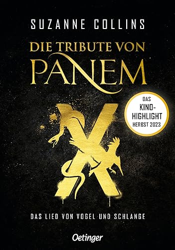 Die Tribute von Panem X. Das Lied von Vogel und Schlange: Das Prequel der international erfolgreichen dystopischen Jugendbuch-Bestsellerreihe