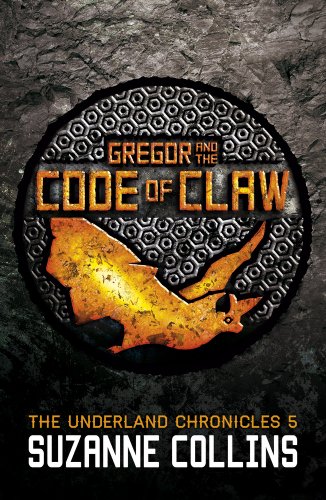 Gregor and the Code of Claw (The Underland Chronicles, Band 5)