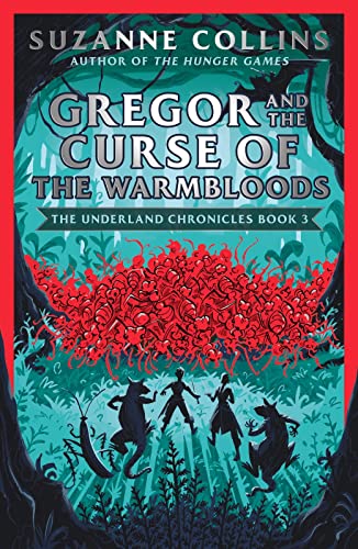 Gregor and the Curse of the Warmbloods (The Underland Chronicles, Band 3)