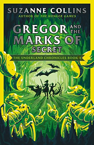 Gregor and the Marks of Secret (The Underland Chronicles, Band 4)