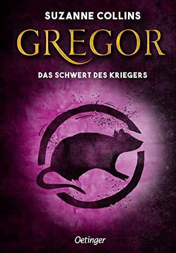 Gregor 5. Gregor und das Schwert des Kriegers: Spannendes Fantasy-Abenteuer über den Kampf von Gut gegen Böse für Kinder ab 10 Jahren von der Autorin ... von Panem" (Gregor im Unterland, Band 5)