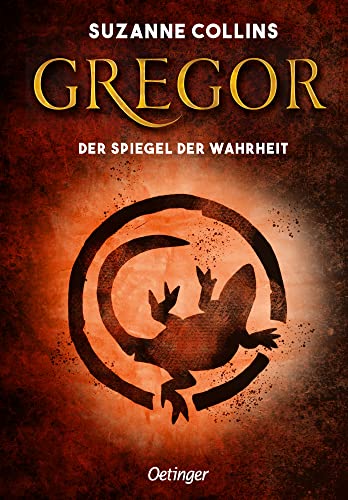 Gregor 3. Gregor und der Spiegel der Wahrheit: Spannendes Fantasy-Abenteuer über den Kampf von Gut gegen Böse für Kinder ab 10 Jahren von der Autorin ... von Panem" (Gregor im Unterland, Band 3) von Oetinger