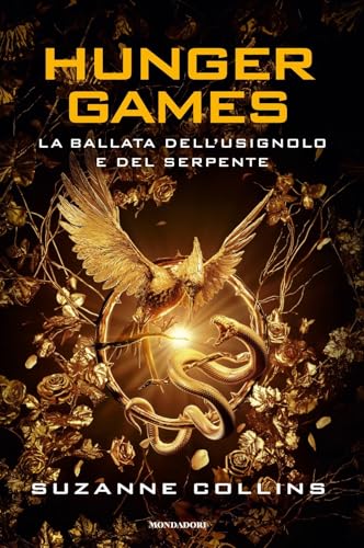 La ballata dell'usignolo e del serpente. Hunger Games La ballata dell'usignolo e del serpente. Hunger Games von Mondadori
