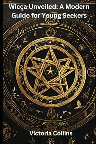 Wicca Unveiled:: A Modern Guide for Young Seekers von Independently published