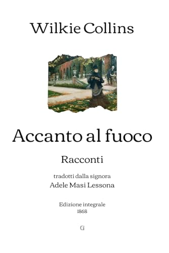 Accanto al fuoco: Racconti | Edizione integrale (1868) von Independently published