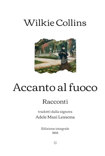 Accanto al fuoco: Racconti | Edizione integrale (1868) von Independently published