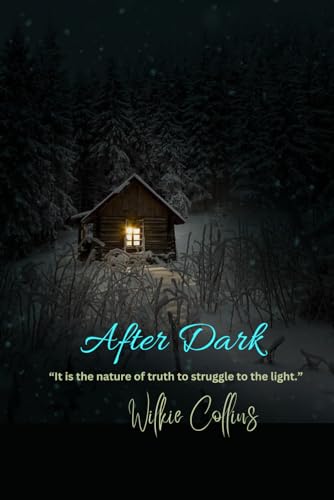 After Dark: “It is the nature of truth to struggle to the light.” von Independently published