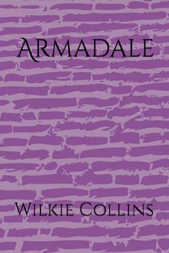 Armadale: A Tale of Fate, Secrets, and Betrayal Armadale: A Tale of Fate, Secrets, and Betrayal von Independently published