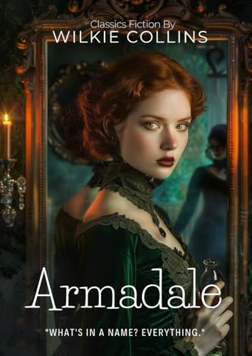 Armadale: A Victorian Sensation Novel of Fate and Identity By Wilkie Collins (Illustrated & Annotated): A Dark Tale of Destiny, Deception, and Dangerous Desires von Independently published