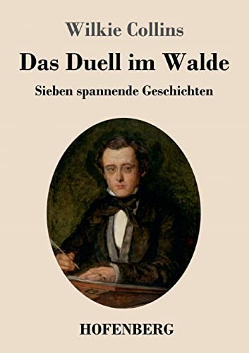 Das Duell im Walde: Sieben spannende Geschichten von Hofenberg