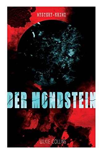 Der Mondstein (Mystery-Krimi): Ein Wilkie Collins-Thriller von E-Artnow