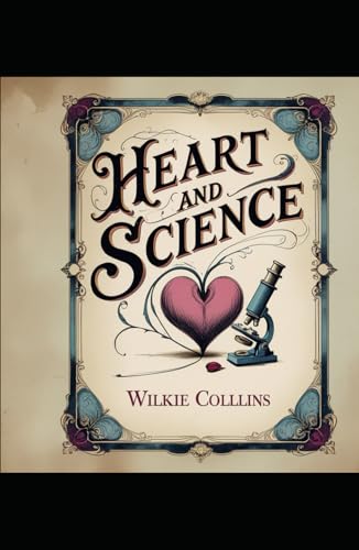 Heart and Science: A Tale of Love, Ethics, and Scientific Ambition Heart and Science: A Tale of Love, Ethics, and Scientific Ambition von Independently published