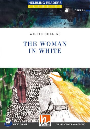 Helbling Readers Blue Series, Level 5 / The Woman in White: Helbling Readers Blue Series Classics / Level 5 (B1) von Helbling