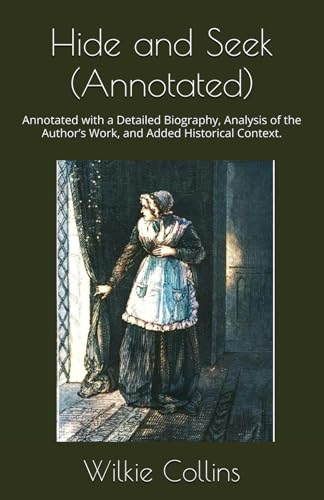 Hide and Seek (Annotated): Annotated with a Detailed Biography, Analysis of the Author’s Work, and Added Historical Context. von Independently published