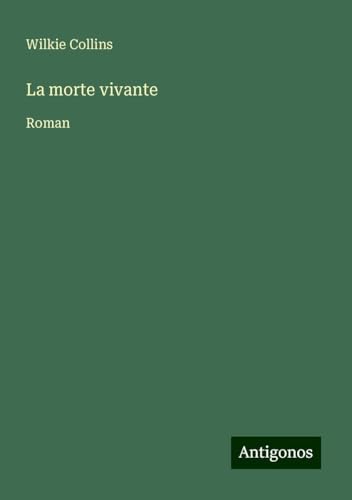 La morte vivante: Roman La morte vivante: Roman von Antigonos Verlag