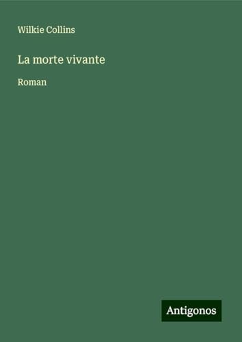 La morte vivante: Roman La morte vivante: Roman von Antigonos Verlag