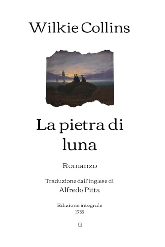 La pietra di luna: (Il diamante indiano) - Romanzo | Edizione integrale (1933) von Independently published