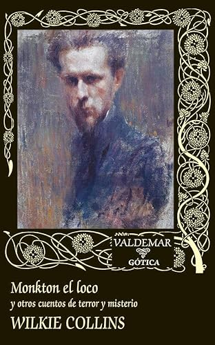 Monkton el loco: Y otros cuentos de terror y misterio (Gótica, Band 35) von Valdemar