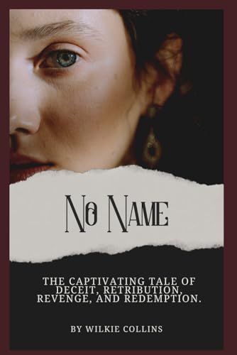 No Name (Annotated): Annotated with a Detailed Biography, Analysis of the Author’s Work, and Added Historical Context. von Independently published