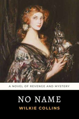 No Name: The 1862 Wilkie Collin’s Mystery Crime Thriller