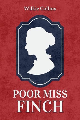 Poor Miss Finch: with Original Illustrations Poor Miss Finch: with Original Illustrations von Independently published