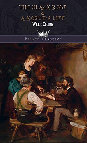The Black Robe & A Rogue's Life (Prince Classics) von Prince Classics