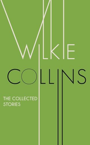 The Collected Stories of Wilkie Collins The Collected Stories of Wilkie Collins von JollyJoy Books